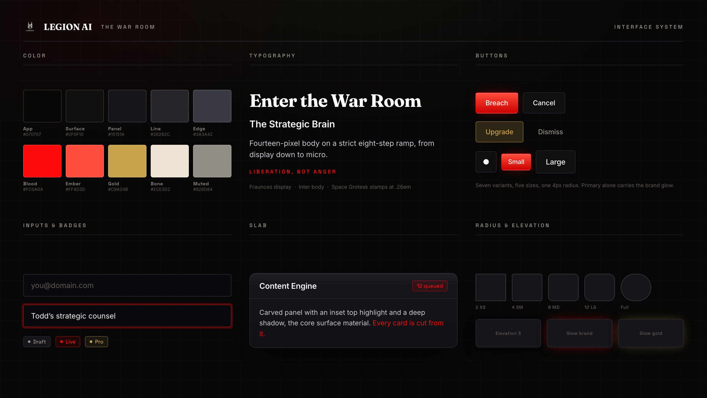 Interface system for the LEGION War Room: the near-black palette with blood red and gold accents, the Fraunces, Inter and Space Grotesk type roles, button variants, dark inputs and status badges, the carved slab surface, and the radius and elevation scales.